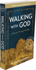 Walking With God: A Journey Through the Bible (2024 Edition)